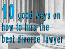 10 good ways on how to hire the best divorce lawyer in California
