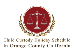 Child Custody Holiday Schedule in Orange County California