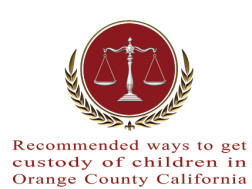 Recommended ways to get custody of children in Orange County California